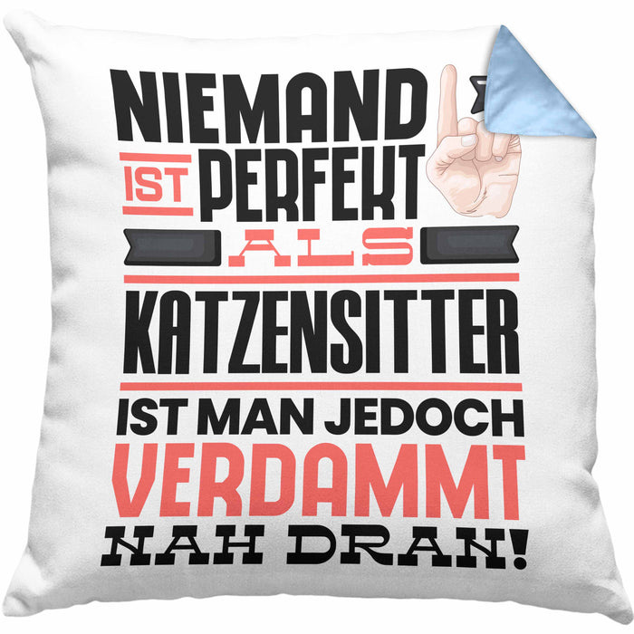 Katzensitter Geschenk Kissen mit Füllung 40x40 Lustige Geschenkidee für Katzensitter Geburtstag Niemand Ist Perfekt Aber Als Katzensitter Ist Man Nah Dran (Grau) Blau Trendation