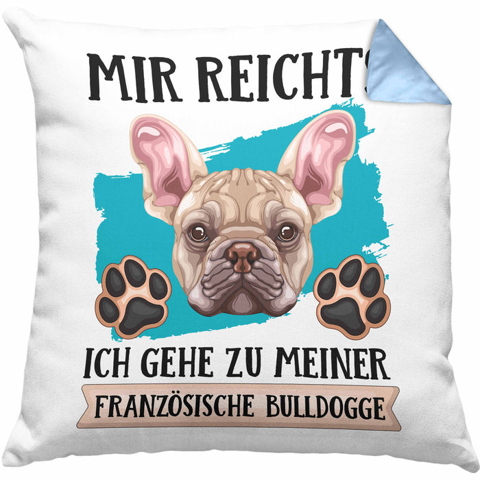 Französische Bulldogge Besitzer Kissen mit Füllung 40x40 Geschenk Lustiger Spruch Geschenkidee Mir Reichts Ich Geh Zu Meinem Französische Bulldogge (Grau) Blau Trendation