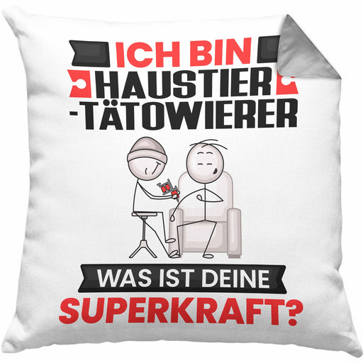 Haustier-Tätowierer Kissen mit Füllung 40x40 Geschenk für Haustier-Tätowierer Geburtstag Lustiger Spruch Was Ist Deine Superkraft (Grau) Grau Trendation