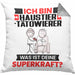 Haustier-Tätowierer Kissen mit Füllung 40x40 Geschenk für Haustier-Tätowierer Geburtstag Lustiger Spruch Was Ist Deine Superkraft (Grau) Grau Trendation