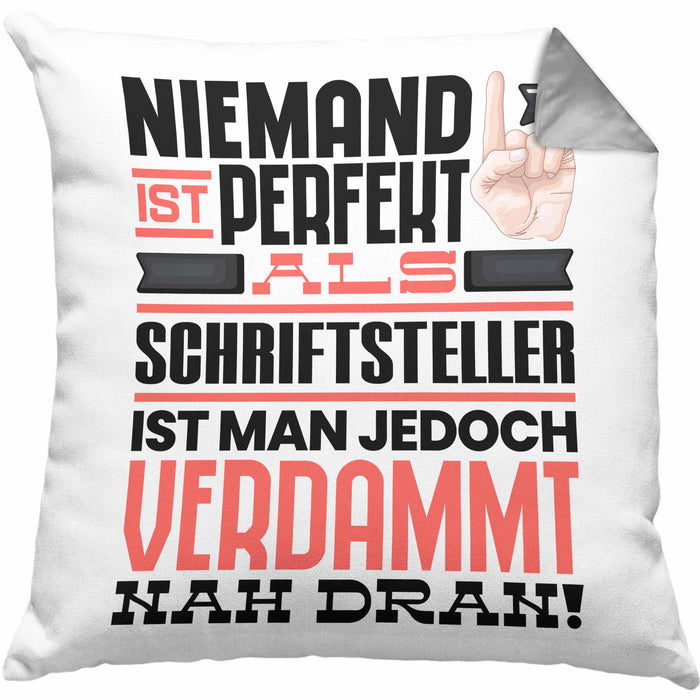 Schriftsteller Geschenk Kissen mit Füllung 40x40 Lustige Geschenkidee für Schriftsteller Geburtstag Niemand Ist Perfekt Aber Als Schriftsteller Ist Man Nah Dran (Grau) Grau Trendation