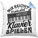 Klavierspieler Kissen mit Füllung 40x40 Geschenk Klavier Mir Reichts Ich Gehe Jetzt Klavier Spielen (Grau) Blau Trendation