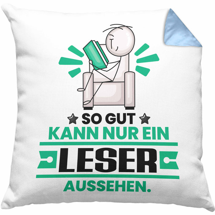 Leser Geschenk Kissen mit Füllung 40x40 So Gut Kann Nur Ein Leser Aussehen Geschenkidee (Grau) Blau Trendation