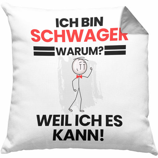 Schwager Geschenk Kissen mit Füllung 40x40 Lustiger Spruch Ich Bin Schwager Warum Weil Ich Es Kann Geschenkidee Bester Schwager Geburtstag (Grau) Grau Trendation