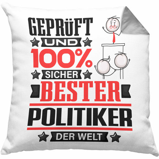 Politiker Geschenk Lustiger Spruch für Politiker Geschenkidee Bester Politiker Der WeltKissen mit Füllung 40x40 (Grau) Grau Trendation