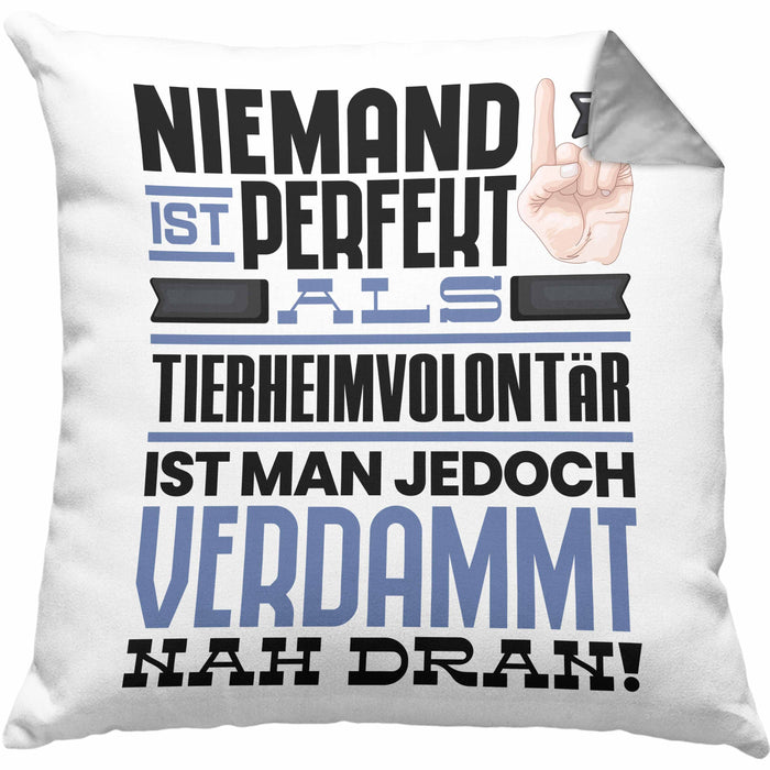 Tierheimvolontär Geschenk Kissen mit Füllung 40x40 Lustige Geschenkidee für Tierheimvolontär Geburtstag Niemand Ist Perfekt Aber Als Tierheimvolontär Ist Man Nah Dran (Grau) Grau Trendation
