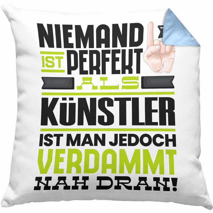 Künstler Geschenk Kissen mit Füllung 40x40 Lustige Geschenkidee für Künstler Geburtstag Niemand Ist Perfekt Aber Als Künstler Ist Man Nah Dran (Grau) Blau Trendation