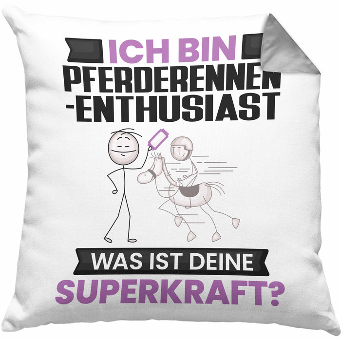 Pferderennen-Enthusiast Kissen mit Füllung 40x40 Geschenk für Pferderennen-Enthusiast Geburtstag Lustiger Spruch Was Ist Deine Superkraft (Grau) Grau Trendation