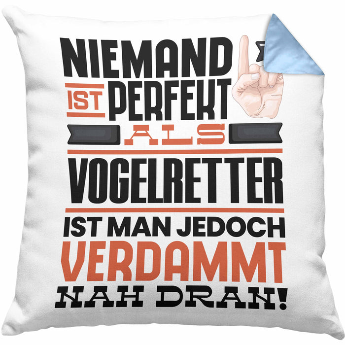 Vogelretter Geschenk Kissen mit Füllung 40x40 Lustige Geschenkidee für Vogelretter Geburtstag Niemand Ist Perfekt Aber Als Vogelretter Ist Man Nah Dran (Grau) Blau Trendation