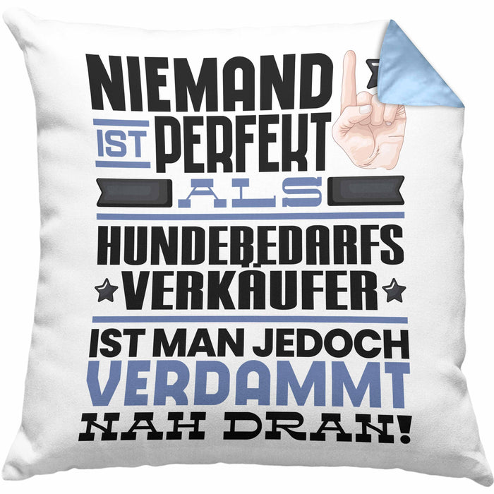 Hundebedarfsverkäufer Geschenk Kissen mit Füllung 40x40 Lustige Geschenkidee für Hundebedarfsverkäufer Geburtstag Niemand Ist Perfekt Aber Als Hundebedarfsverkäufer Ist Man Nah Dran (Grau) Blau Trendation