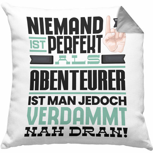 Abenteurer Geschenk Kissen mit Füllung 40x40 Lustige Geschenkidee für Abenteurer Geburtstag Niemand Ist Perfekt Aber Als Abenteurer Ist Man Nah Dran (Grau) Grau Trendation