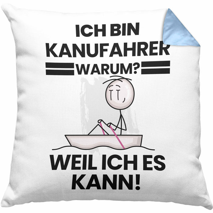 Kanufahrer Geschenk Kissen mit Füllung 40x40 Lustiger Spruch Ich Bin Kanufahrer Warum Weil Ich Es Kann Geschenkidee Bester Kanufahrer Geburtstag (Grau) Blau Trendation
