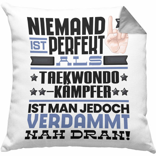 Taekwondo-Kämpfer Geschenk Kissen mit Füllung 40x40 Lustige Geschenkidee für Taekwondo-Kämpfer Geburtstag Niemand Ist Perfekt Aber Als Taekwondo-Kämpfer Ist Man Nah Dran (Grau) Grau Trendation