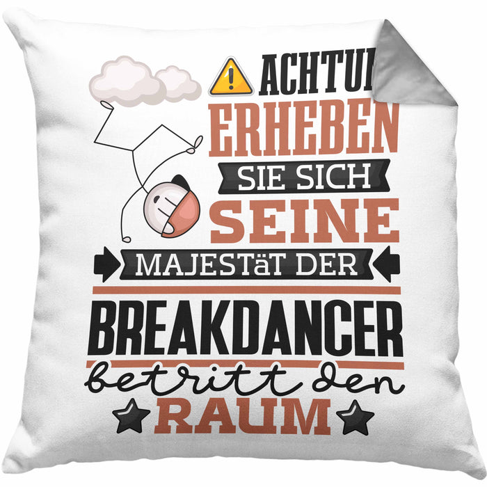 Breakdancer Geschenk Kissen mit Füllung 40x40 Lustiger Spruch Erheben Sie Sich Der Breakdancer Betritt den Raum (Grau) Grau Trendation