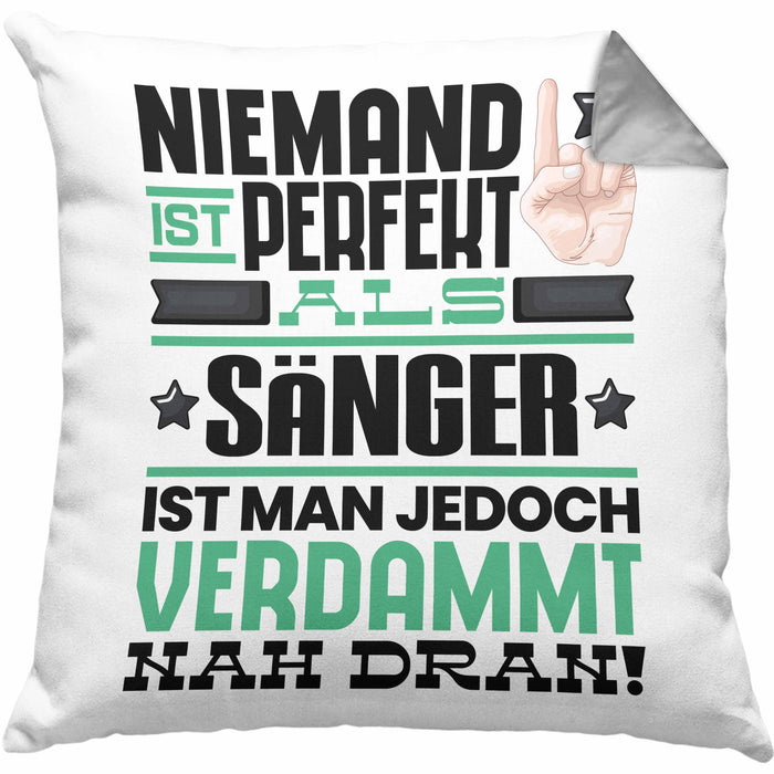 Sänger Geschenk Kissen mit Füllung 40x40 Lustige Geschenkidee für Sänger Geburtstag Niemand Ist Perfekt Aber Als Sänger Ist Man Nah Dran (Grau) Grau Trendation