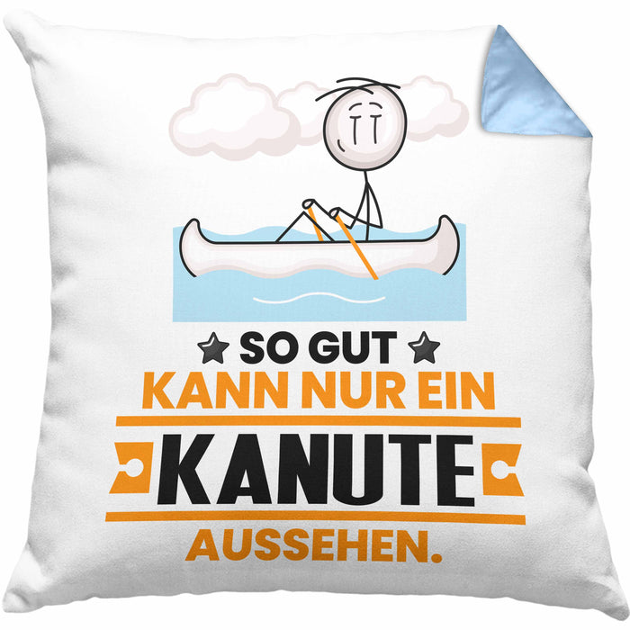 Kanute Geschenk Kissen mit Füllung 40x40 So Gut Kann Nur Ein Kanute Aussehen Geschenkidee (Grau) Blau Trendation