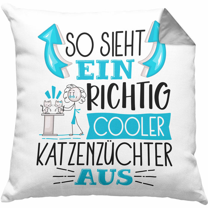 Katzenzüchter Kissen mit Füllung 40x40 So Sieht Ein Richtig Cooler Katzenzüchter Aus Geschenk Lustiger Spruch Geschenkidee (Grau) Grau Trendation