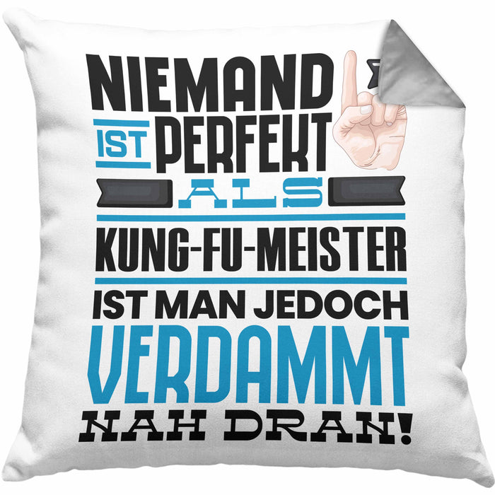 Kung-Fu-Meister Geschenk Kissen mit Füllung 40x40 Lustige Geschenkidee für Kung-Fu-Meister Geburtstag Niemand Ist Perfekt Aber Als Kung-Fu-Meister Ist Man Nah Dran (Grau) Grau Trendation