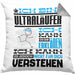 Ultraläufer Geschenk Kaffee-Kissen mit Füllung 40x40 Geschenkidee für Ultraläufer Ich Bin Ultraläufer Ich Kann Es Dir Erklären Jedoch Nicht Für Dich Verstehen Spruch Lustig (Grau) Grau Trendation