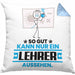 Lehrer Geschenk Kissen mit Füllung 40x40 So Gut Kann Nur Ein Lehrer Aussehen Geschenkidee (Grau) Blau Trendation