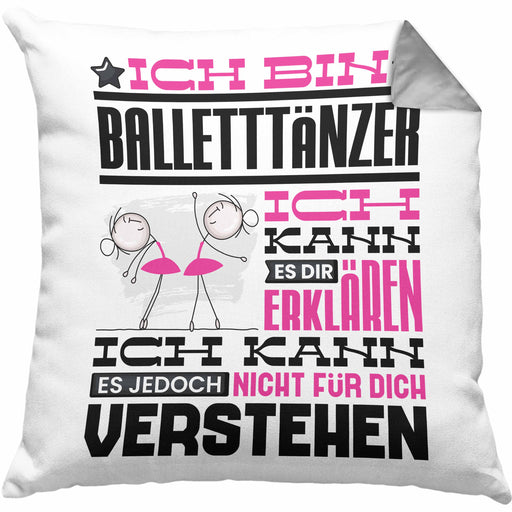 Balletttänzer Geschenk Kaffee-Kissen mit Füllung 40x40 Geschenkidee für Balletttänzer Ich Bin Balletttänzer Ich Kann Es Dir Erklären Jedoch Nicht Für Dich Verstehen Spruch Lustig (Grau) Grau Trendation