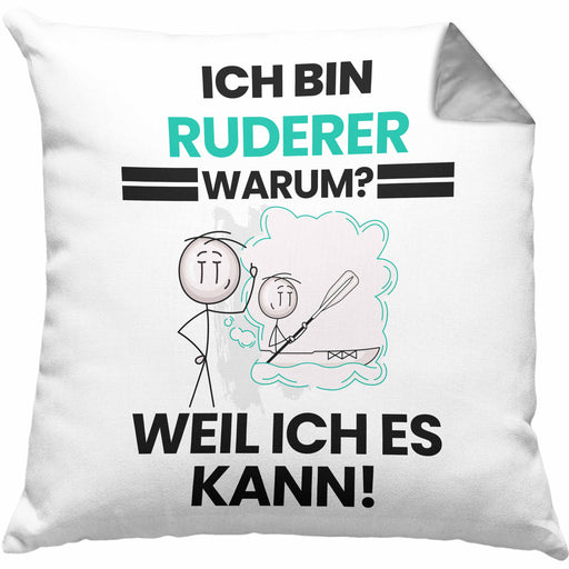 Ruderer Geschenk Kissen mit Füllung 40x40 Lustiger Spruch Ich Bin Ruderer Warum Weil Ich Es Kann Geschenkidee Bester Ruderer Geburtstag (Grau) Grau Trendation
