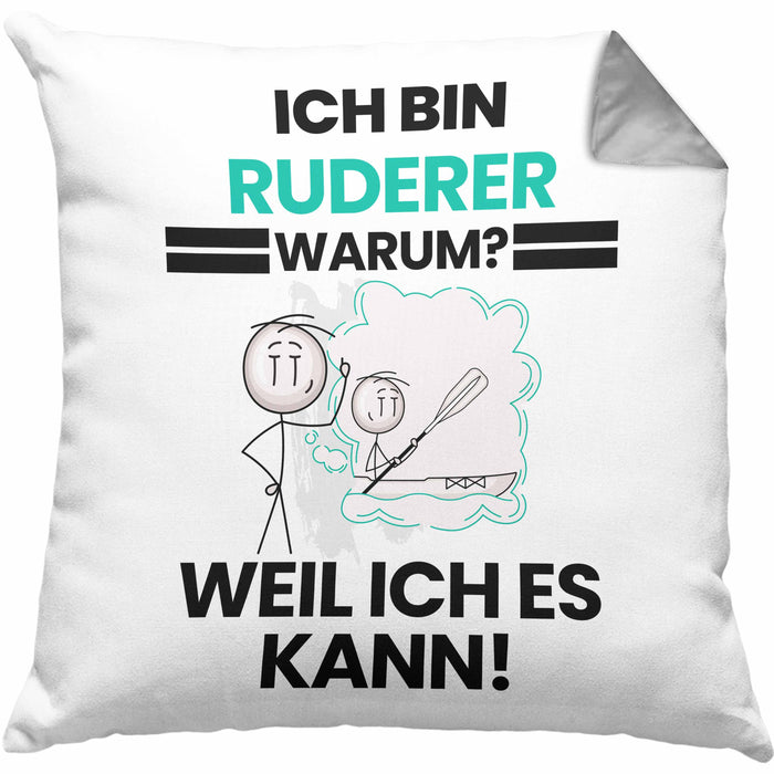 Ruderer Geschenk Kissen mit Füllung 40x40 Lustiger Spruch Ich Bin Ruderer Warum Weil Ich Es Kann Geschenkidee Bester Ruderer Geburtstag (Grau) Grau Trendation