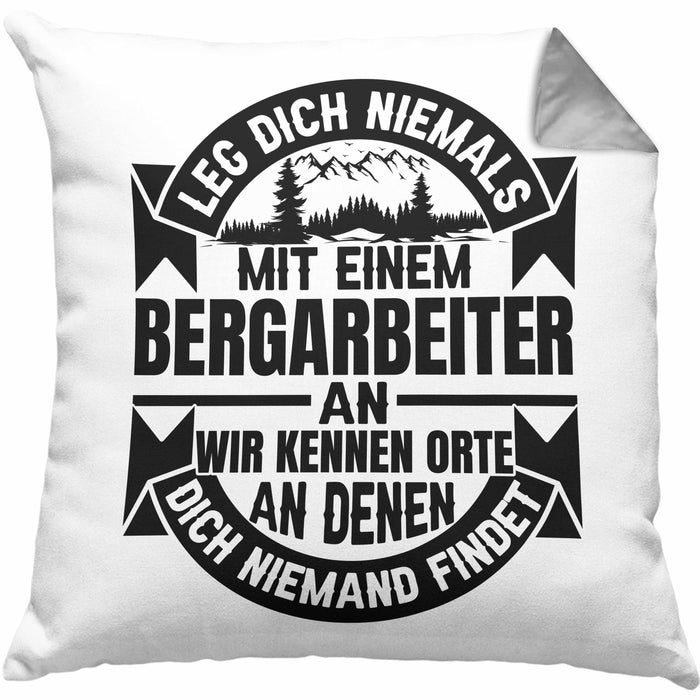 Bergarbeiter Kissen mit Füllung 40x40 Geschenk Leg Dich Niemals Mit Einem Bergarbeiter An (Grau) Grau Trendation