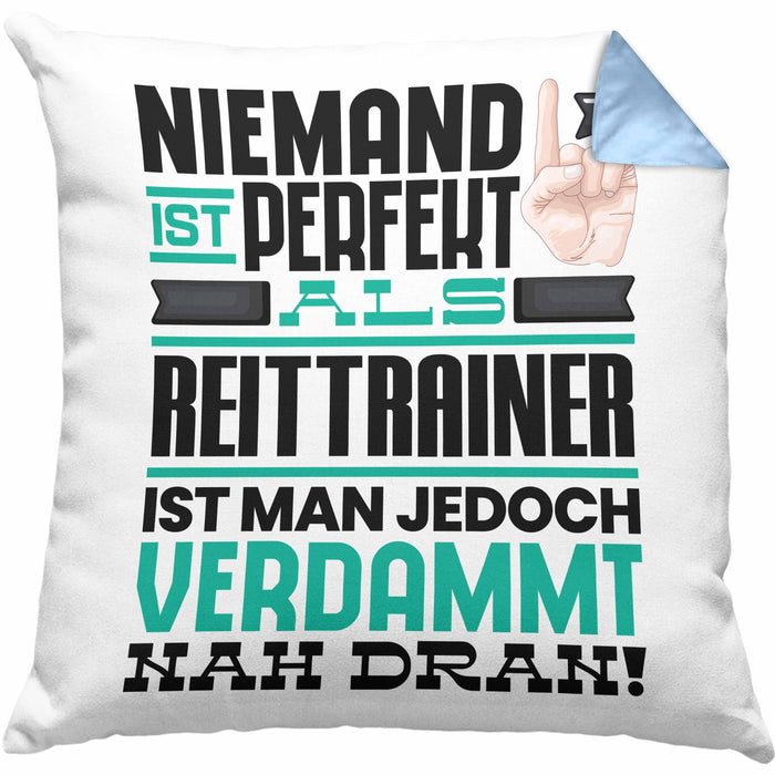 Reittrainer Geschenk Kissen mit Füllung 40x40 Lustige Geschenkidee für Reittrainer Geburtstag Niemand Ist Perfekt Aber Als Reittrainer Ist Man Nah Dran (Grau) Blau Trendation