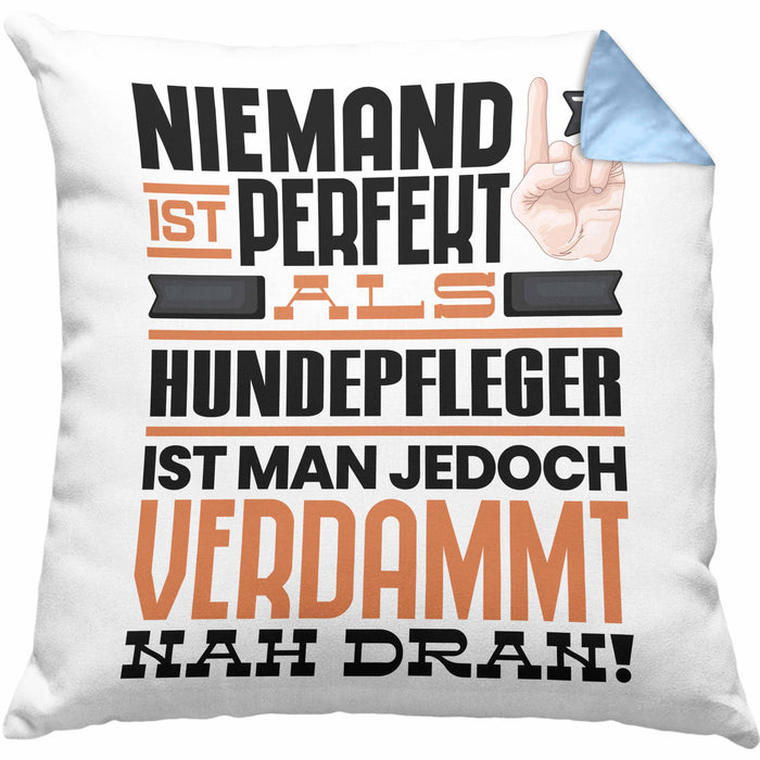Hundepfleger Geschenk Kissen mit Füllung 40x40 Lustige Geschenkidee für Hundepfleger Geburtstag Niemand Ist Perfekt Aber Als Hundepfleger Ist Man Nah Dran (Grau) Blau Trendation