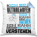 Ultraläufer Geschenk Kaffee-Kissen mit Füllung 40x40 Geschenkidee für Ultraläufer Ich Bin Ultraläufer Ich Kann Es Dir Erklären Jedoch Nicht Für Dich Verstehen Spruch Lustig (Grau) Blau Trendation