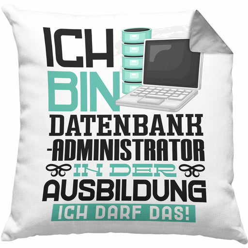 Datenbankadministrator Ausbildung Kissen mit Füllung 40x40 Geschenk Ich Bin Datenbankadministrator In Der Ausbildung Ich Darf Das Geschenkidee Spruch (Grau) Grau Trendation