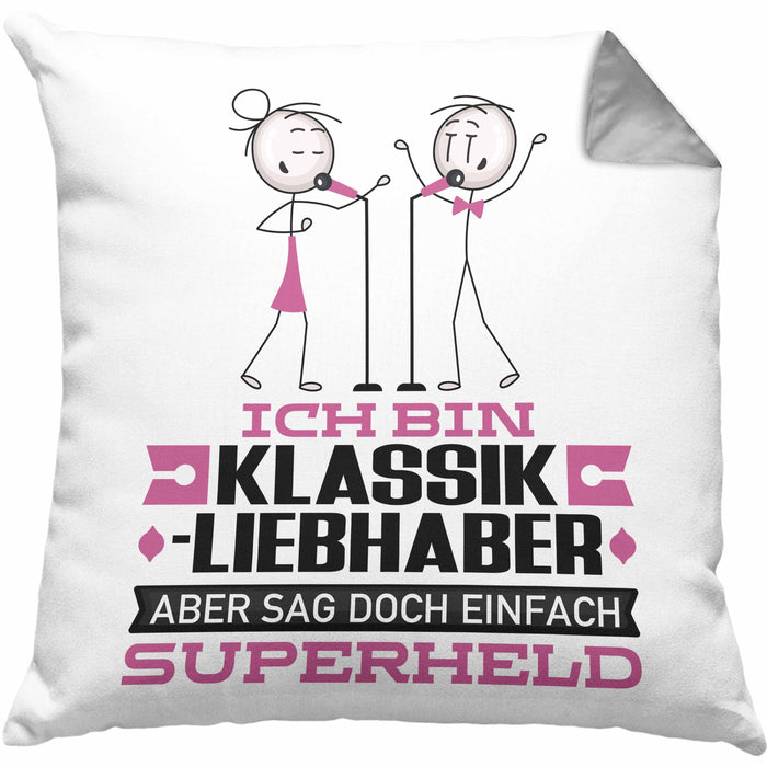 Klassikliebhaber Geschenk Kissen mit Füllung 40x40 Ich Bin Klassikliebhaber Aber Sag Doch Einfach Superheld Lustige Geschenkdiee für Klassikliebhaber (Grau) Grau Trendation