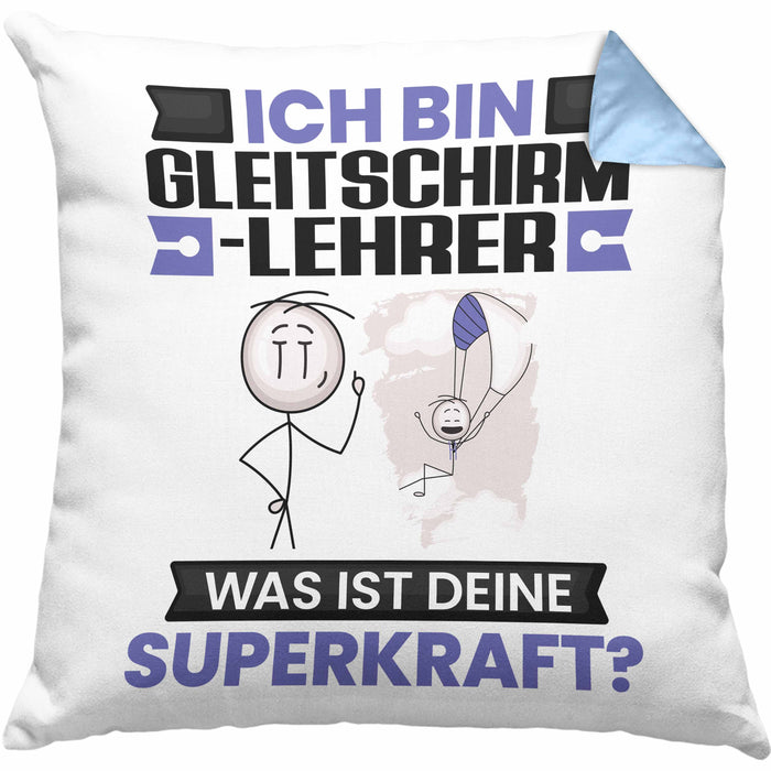 Gleitschirmlehrer Kissen mit Füllung 40x40 Geschenk für Gleitschirmlehrer Geburtstag Lustiger Spruch Was Ist Deine Superkraft (Grau) Blau Trendation