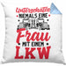 LKW Fahrerin Kissen mit Füllung 40x40 Geschenk Frauen Lastkraftwagen Fahrerin Geschenkidee für Frauen Unterschätze Niemals Eine Frau Mit Einem LKW (Grau) Blau Trendation