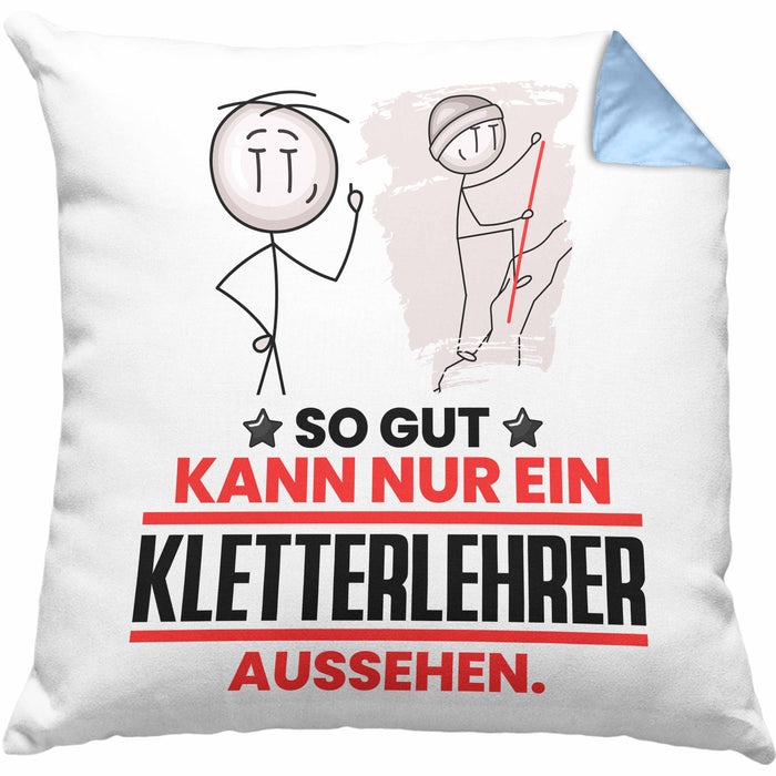 Kletterlehrer Geschenk Kissen mit Füllung 40x40 So Gut Kann Nur Ein Kletterlehrer Aussehen Geschenkidee (Grau) Blau Trendation