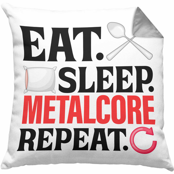 Eat Sleep Metalcore Repeat Kissen mit Füllung 40x40 Geschenk Musik Metal Heavy (Grau) Grau Trendation