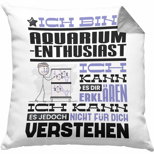 Aquarium-Enthusiast Geschenk Kaffee-Kissen mit Füllung 40x40 Geschenkidee für Aquarium-Enthusiast Ich Bin Aquarium-Enthusiast Ich Kann Es Dir Erklären Jedoch Nicht Für Dich Verstehen Spruch Lustig (Grau) Grau Trendation