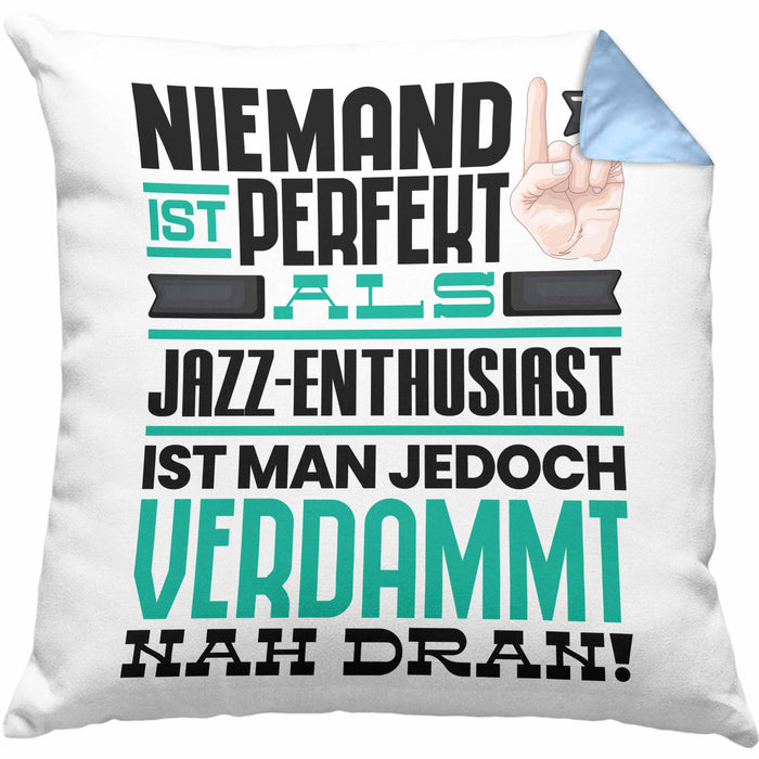 Jazz-Enthusiast Geschenk Kissen mit Füllung 40x40 Lustige Geschenkidee für Jazz-Enthusiast Geburtstag Niemand Ist Perfekt Aber Als Jazz-Enthusiast Ist Man Nah Dran (Grau) Blau Trendation