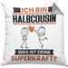 Halbcousin Kissen mit Füllung 40x40 Geschenk für Halbcousin Geburtstag Lustiger Spruch Was Ist Deine Superkraft (Grau) Grau Trendation