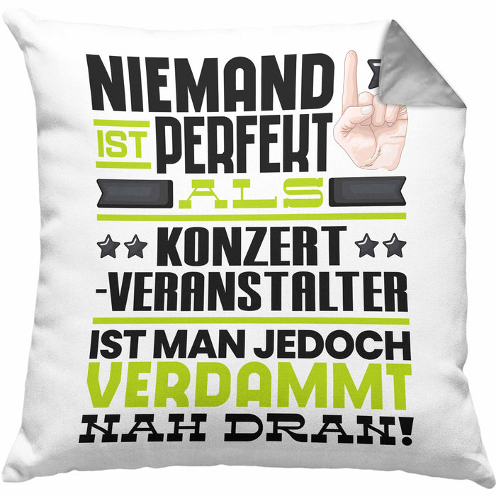 Konzertveranstalter Geschenk Kissen mit Füllung 40x40 Lustige Geschenkidee für Konzertveranstalter Geburtstag Niemand Ist Perfekt Aber Als Konzertveranstalter Ist Man Nah Dran (Grau) Grau Trendation