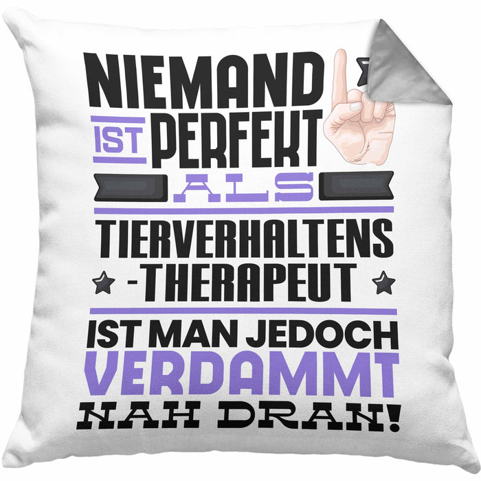 Tierverhaltenstherapeut Geschenk Kissen mit Füllung 40x40 Lustige Geschenkidee für Tierverhaltenstherapeut Geburtstag Niemand Ist Perfekt Aber Als Tierverhaltenstherapeut Ist Man Nah Dran (Grau) Grau Trendation