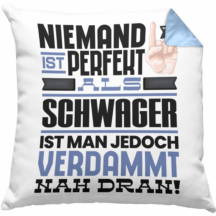 Schwager Geschenk Kissen mit Füllung 40x40 Lustige Geschenkidee für Schwager Geburtstag Niemand Ist Perfekt Aber Als Schwager Ist Man Nah Dran (Grau) Blau Trendation