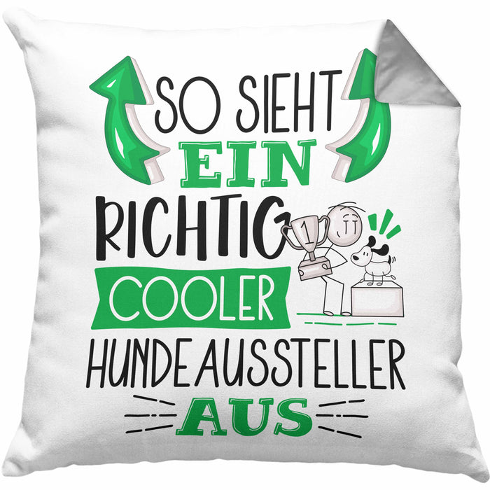 Hundeaussteller Kissen mit Füllung 40x40 So Sieht Ein Richtig Cooler Hundeaussteller Aus Geschenk Lustiger Spruch Geschenkidee (Grau) Grau Trendation