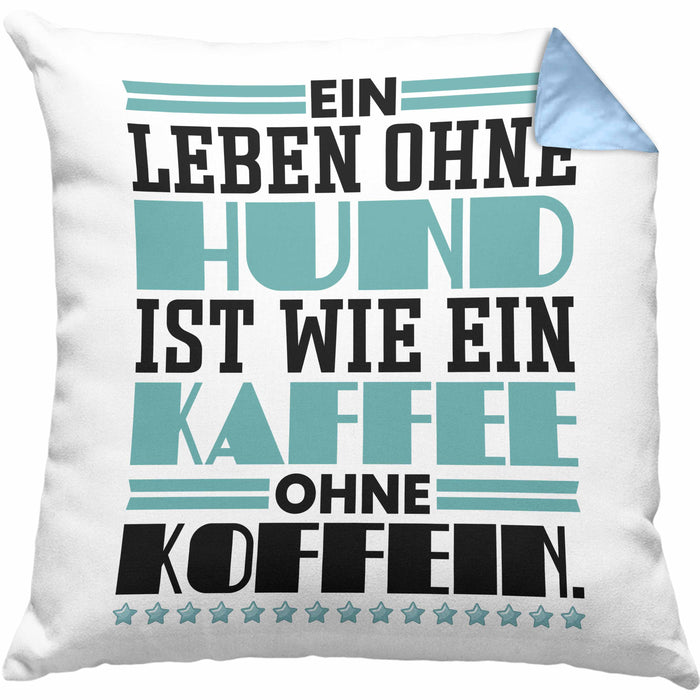 Hundebesitzer Kissen mit Füllung 40x40 Geschenk Leben Ohne Hund Wie Kaffee Ohne Koffein Geschenkidee Hunde Mama Frauchen Herrchen (Grau) Blau Trendation