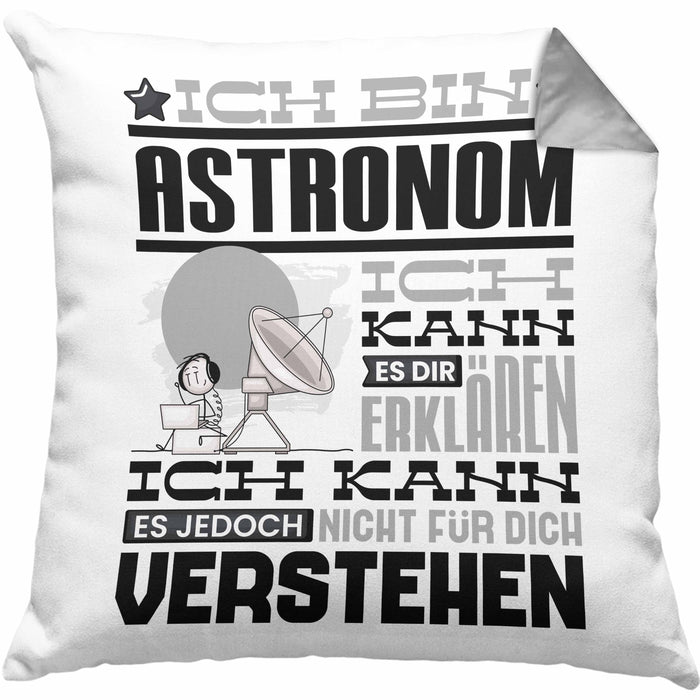 Astronom Geschenk Kissen mit Füllung 40x40 Geschenkidee für Astronom Geburtstag Lustiger Spruch Ich Bin Astronom Ich Kann Es Dir Erklären Aber Nicht Für Dich Verstehen (Grau) Grau Trendation
