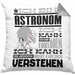 Astronom Geschenk Kissen mit Füllung 40x40 Geschenkidee für Astronom Geburtstag Lustiger Spruch Ich Bin Astronom Ich Kann Es Dir Erklären Aber Nicht Für Dich Verstehen (Grau) Grau Trendation