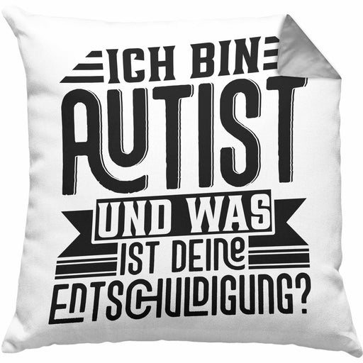 Autist Kissen mit Füllung 40x40 Geschenk Ich Bin Autist Was Ist Deine Entschuldigung Autisten (Grau) Grau Trendation