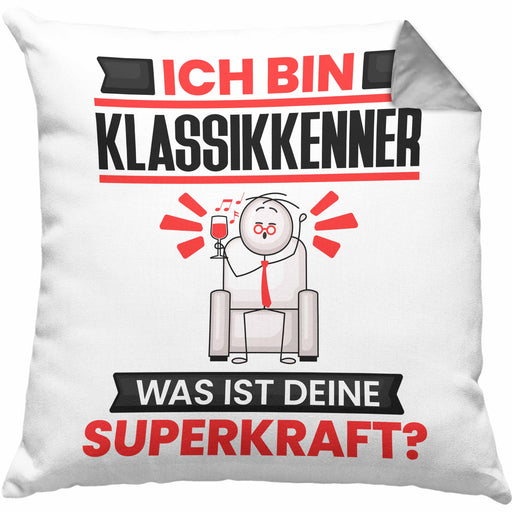 Klassikkenner Kissen mit Füllung 40x40 Geschenk für Klassikkenner Geburtstag Lustiger Spruch Was Ist Deine Superkraft (Grau) Grau Trendation