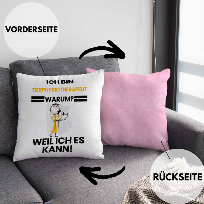Tierphysiotherapeut Geschenk Kissen mit Füllung 40x40 Lustiger Spruch Ich Bin Tierphysiotherapeut Warum Weil Ich Es Kann Geschenkidee Bester Tierphysiotherapeut Geburtstag (Grau) Rosa Trendation